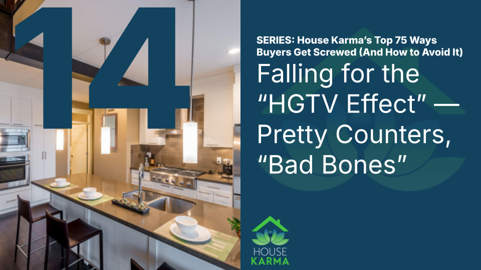 14. Falling for the “HGTV Effect” — Pretty Counters, “Bad Bones”