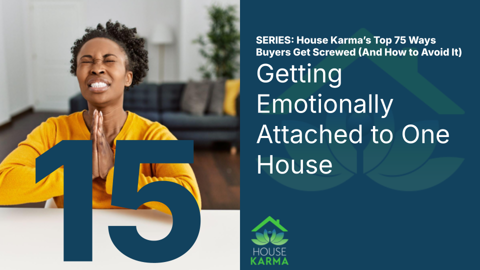 15. Getting Emotionally Attached to One House