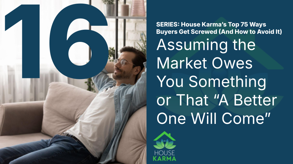 16. Assuming the Market Owes You Something or That “A Better One Will Come”
