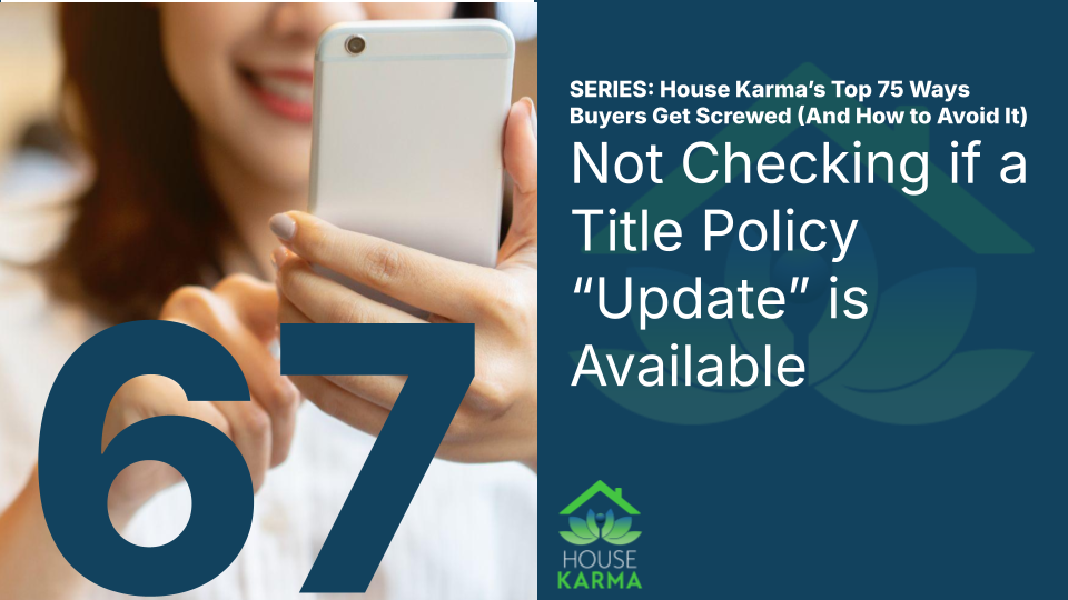 Not Checking if a Title Policy “Update” is Available — Don’t Miss This Easy Savings!