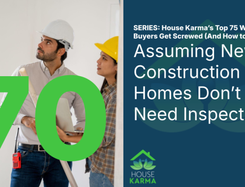 70. Assuming New Construction Homes Don’t Need Inspections — Think Again!